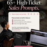 65+ High-Ticket Sales Prompts: Plug-and-Play AI Content to Attract, Nurture & Close Premium Clients